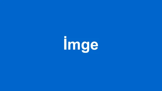 imge ne demek TDK anlamı